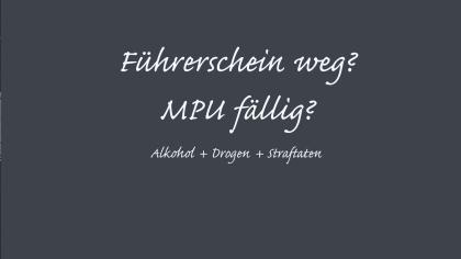 Führerschein weg? MPU fällig?