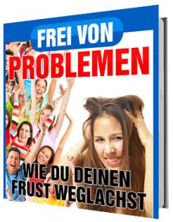 Ebook: Frei von Problemen - wie du deinen Frust weglachst