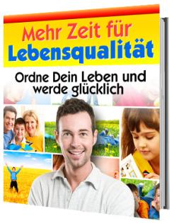 Ebook: Mehr Zeit für Lebensqualität - Ordne dein Leben und werde glücklich