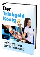 Ebook: Der Trinkgeldkönig - Reich werden durch Trinkgeld