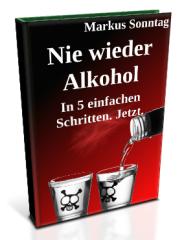 Nie wieder Alkohol !