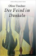 Super Buch!!! (Der Feind im Dunkeln von Oliver Tuschter)