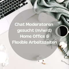 Home Office Chatmoderator (m/w/d) gesucht