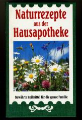 Naturrezepte aus der Hausapotheke