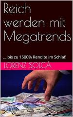 Reich werden mit Megatrends… bis zu 1500% Rendite im Schlaf!