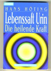 Hans Höting  -  Lebenssaft Urin - Die heilende Kraft